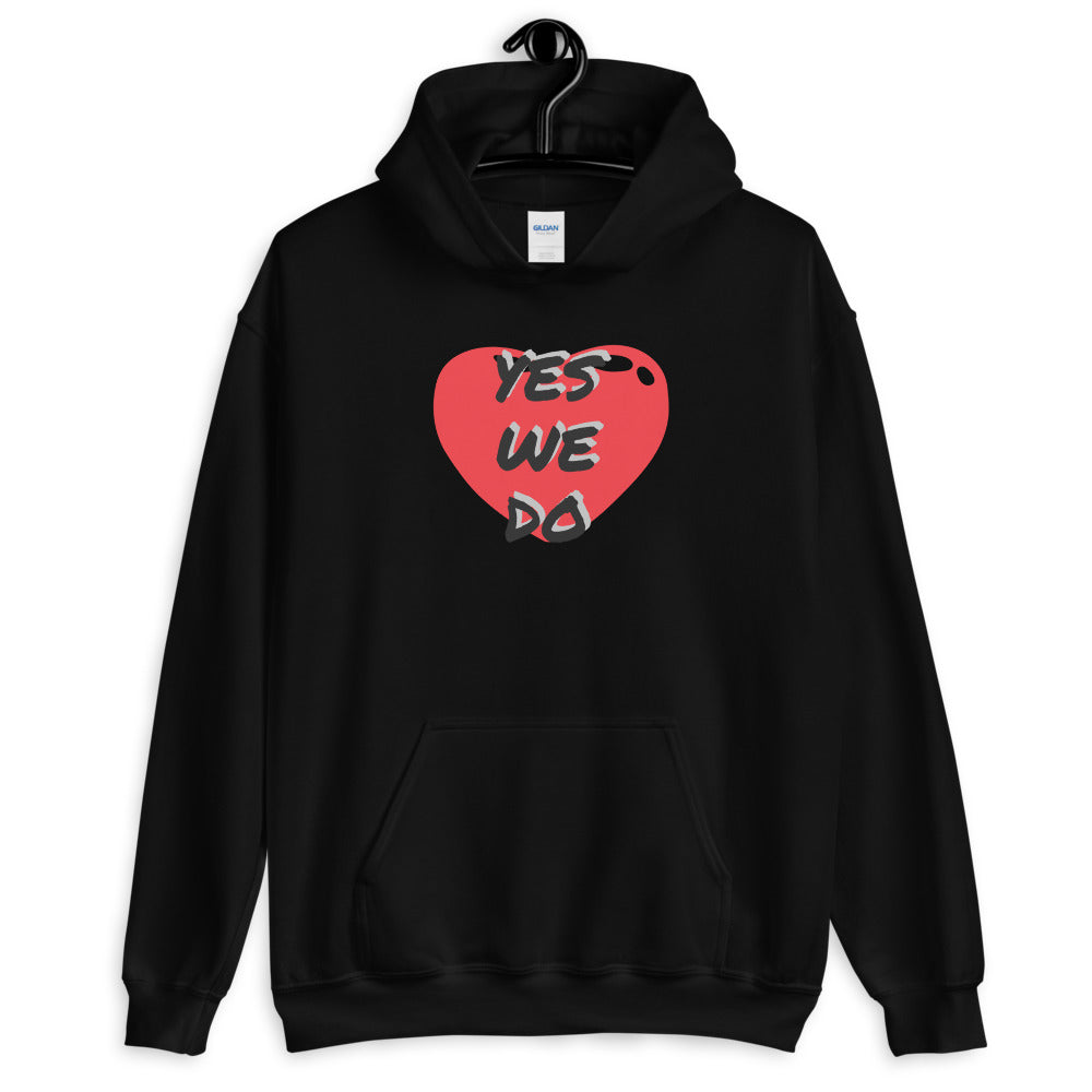 Yes WE Do Hoodie